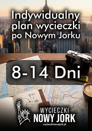 8-14 dni - Indywidualny plan wycieczki do Nowego Jorku