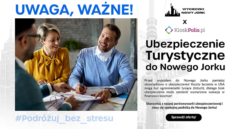 Reklama ubezpieczeń turystycznych do Nowego Jorku od Wycieczki Nowy Jork i KioskPolis.pl, z hasłem #Podróżuj_bez_stresu oraz uśmiechniętą parą podpisującą dokumenty ubezpieczeniowe, przypominająca o konieczności zabezpieczenia się przed wysokimi kosztami leczenia w USA.